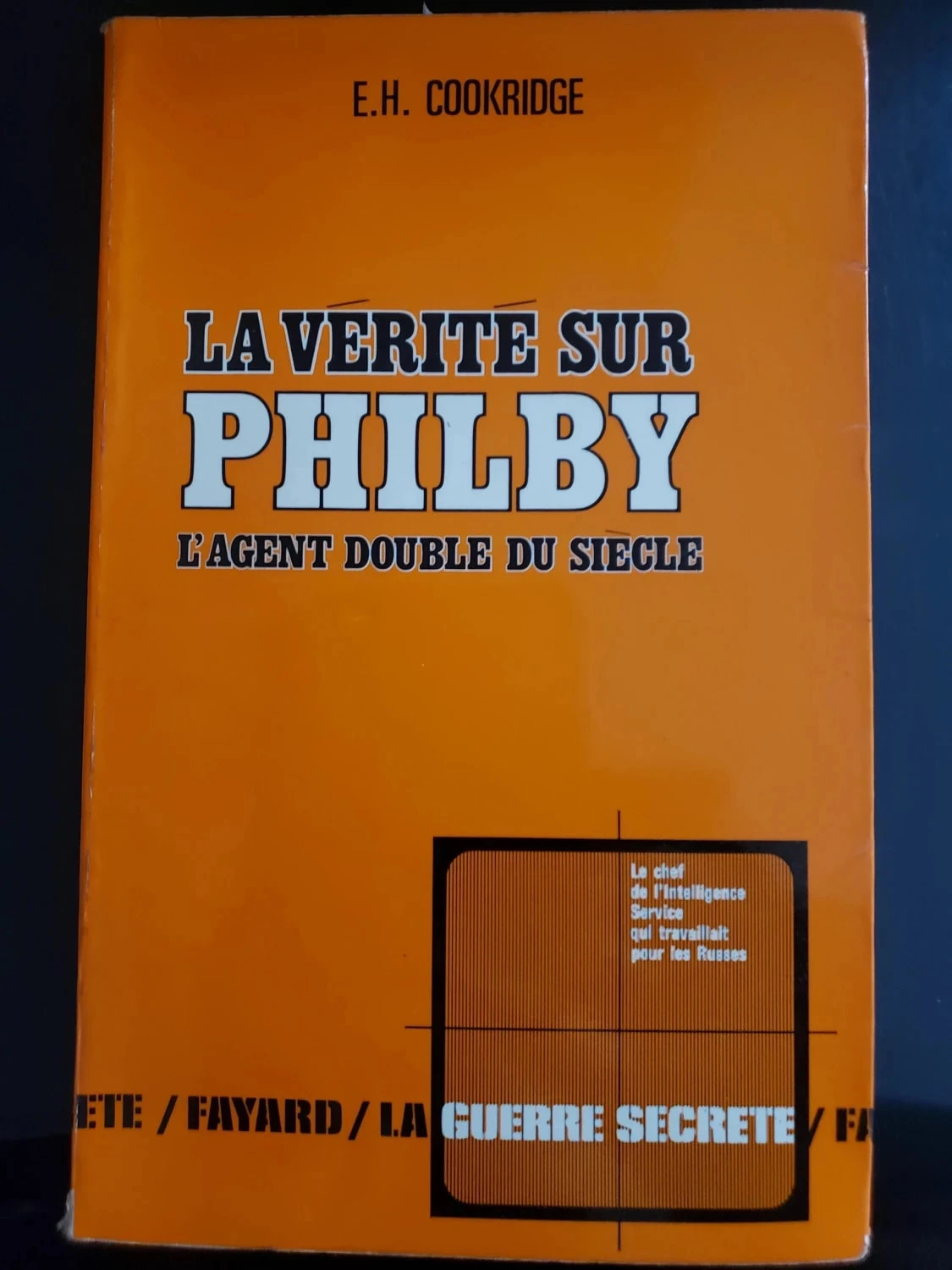 La vérité sur Philby, l'agent double du siècle, par E.H. Cookridge
